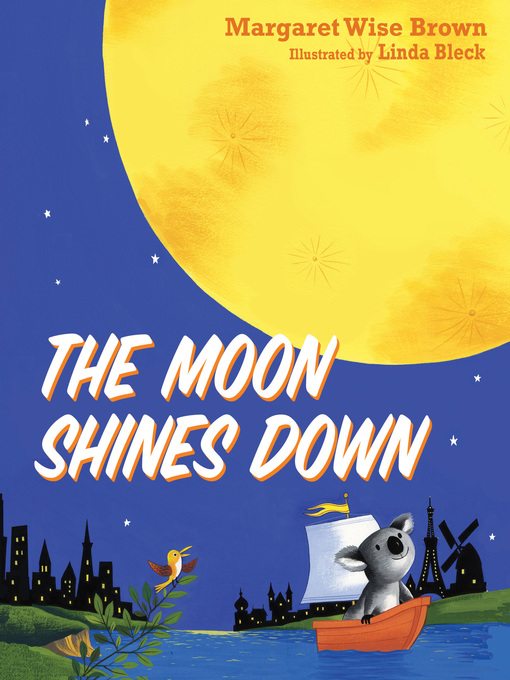 Title details for The Moon Shines Down by Margaret Wise Brown - Wait list